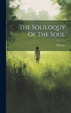 Thomas (a Kempis ) The Soliloquy Of The Soul (Hardback) (UK IMPORT)