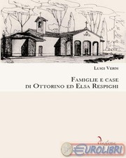 9788896988657 Luigi Verdi Famiglie e case di Ottorino ed Elsa Respighi Diastema