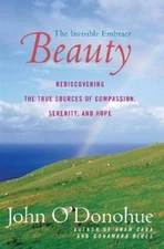 Beauty: The Invisible Embrace - Paperback By O'Donohue, John - GOOD