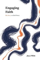 Engaging Faith My Story In God's Story Jay J. Shim Taschenbuch Englisch 2024