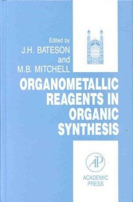 Organometallic Reagents in Organic Synthesis (Smithkline Beecham Research...