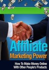 Affiliate Marketing Power How to Make Money Online With Other People's.. (EBook)