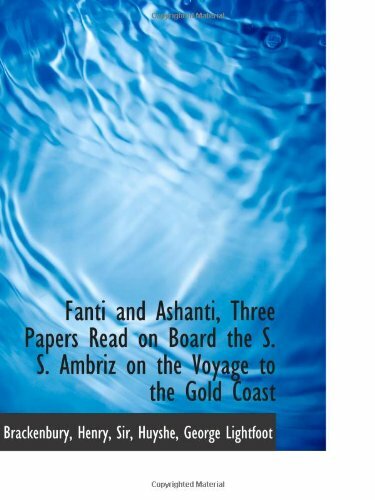 Fanti and Ashanti, Three Papers Read on Board S.S. Ambriz Voyage Gold Coast