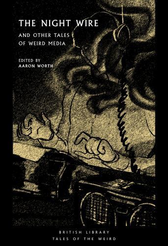Night Wire : And Other Tales of Weird Media by Aaron Worth (2022, Trade ...