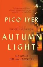 Autumn Light: Season of Fire and Farewells - Paperback, by Iyer Pico - Good