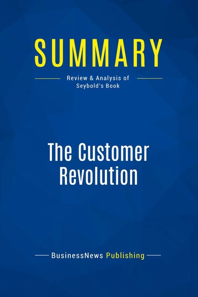Businessnews Publishing | Summary: The Customer Revolution | Taschenbuch (2016)-image