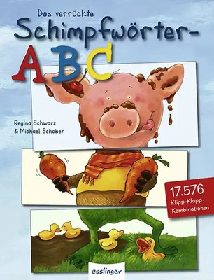 Das verrückte Schimpfwörter-ABC - Mini-Ausgabe, Ein Mini Klipp-Klapp-Bilderbuch