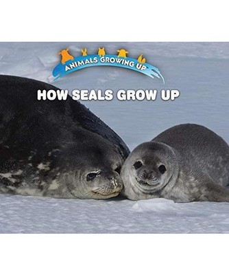 How Seals Grow Up [Animals Growing Up], Bozzo, Linda