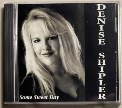 Denise Shipler - Some Sweet Day (CD, 1996) Christian Gospel VERY GOOD! FREE S/H