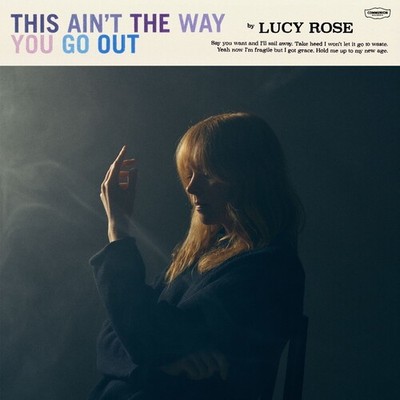 Lucy Rose - This Ain't the Way You Go Out [New CD]