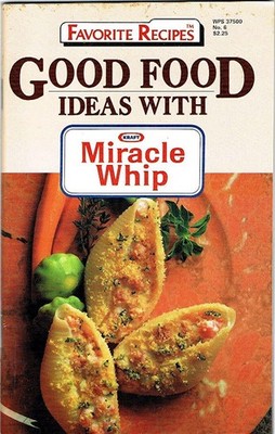 Good Food Ideas with Miracle Whip (Favorite Recipes, No. 6)