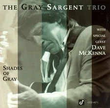 GRAY SARGENT TRIO - Shades Of Gray - CD - **Mint Condition**
