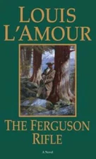 The Ferguson Rifle: A Novel - Paperback By L'Amour, Louis - GOOD