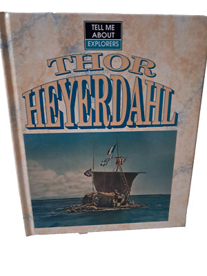 JOHN MALAM - TELL ME ABOUT EXPLORERS THOR HEYERDAHL HARDBACK BRAND NEW £6.49