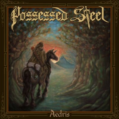 POSSESSED STEEL - Aedris (NEW*LIM.BLACK V.*CAN EPIC METAL*VISIGOTH*A.KODEX*ARGUS