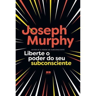 Livro: Liberte o Poder do seu Subconsciente - Joseph Murphy (Portugues Brasil)