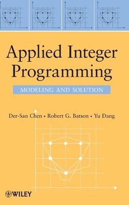 Angewandte ganzzahlige Programmierung: Modellierung und Lösung von Der-San Chen (englisch) Har