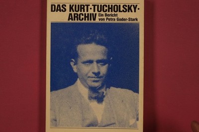 311112 Petra Goder-Stark DAS KURT TUCHOLSKY ARCHIV Rowohlt Verlag Ein Bericht