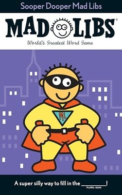 Sooper Dooper Mad Libs : World's Greatest Word Game by Leonard Stern, Roger ...