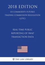 Real-Time Public Reporting Of Swap Transaction Data (Us Commodity Futures T...