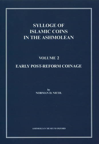 Early Post-Reform Coinage (v. 2) (Sylloge of Islamic Coins in the Ashmolean) HBK