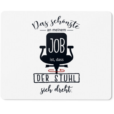 Das schönste an meinem Job ist, dass der Stuhl sich dreht 10401001807