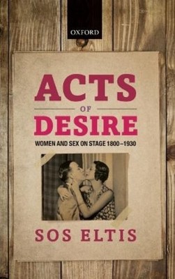 Sos Eltis Acts of Desire (Gebundene Ausgabe)