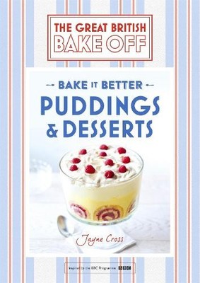 Great British Bake Off - Bake it Better (No.5): Puddings & De... by Cross, Jayne