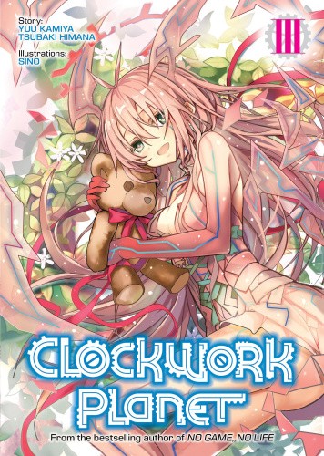 Clockwork Planet (Light Novel) Vol. 3 (Clockwork Planet (Light Novel))
