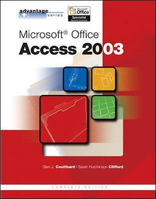 Advantage Series: Microsoft Office Access 2003, Complete Edition by Coulthard, 