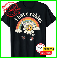 I Have Rabies Humor Sarcastic T-Shirt HPD345