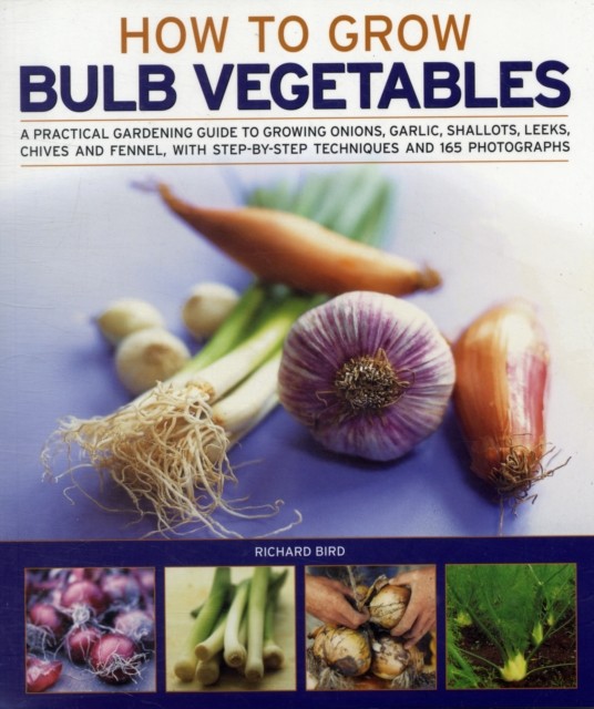 Growing Bulb Vegetables by Richard Bird (Paperback Book)