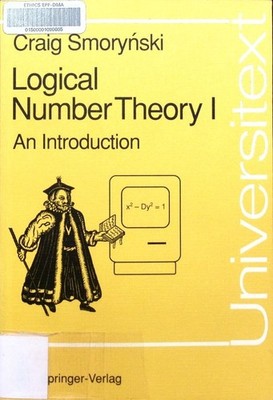 Logical number theory an introduction Craig Smory?ski. Universitext; Logical num