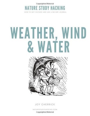 Nature Study Hacking| Weather, Wind & Water: How to Get Outside and Use a Na...