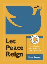 Drew Edward Jackson Let Peace Reign (Paperback) Made for Pax Bible Study Series