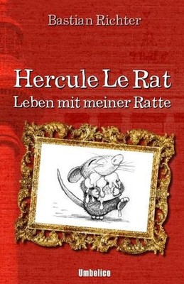 Hercule Le Rat: Leben mit meiner Ratte (Teil 1+2) by Bastian Richter (German) Pa