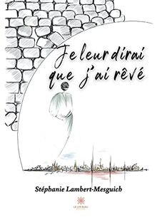 Je leur dirai que jai rêvé von Lambert-Mesguich, S... | Buch | Zustand sehr gut