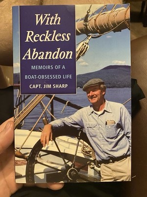 *Signed* With Reckless Abandon: Memoirs of Boat-Obsessed Life by Capt. Jim Sharp