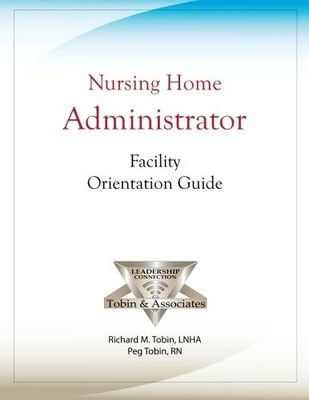 NURSING HOME ADMINISTRATOR FACILITY ORIENTATION GUIDE By Tobin Peg Rn BRAND NEW