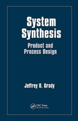 System Synthesis: Product and Process Design - Hardcover - VERY GOOD