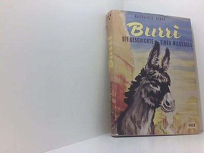 Burri - Die Geschichte eines Wildesels Marguerite Henry und Wesley Dennis: