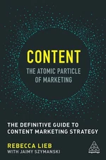 Content - The Atomic Particle of Marketing: The Definitive Guide to Content ...