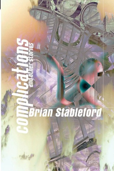 Brian Stableford | Complications And Other Stories | Taschenbuch | Englisch-image