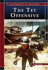 The Tet Offensive : Turning Point of the Vietnam War Dale Anderso