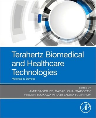 Terahertz Biomedical and Healthcare Technologies | Amit Banerjee (u. a.) | Buch