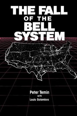 The Fall of the Bell System by Peter Temin, Louis Galambos - 9780521389297