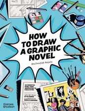 How to Draw a Graphic Novel Paperback Balthazar Pagani