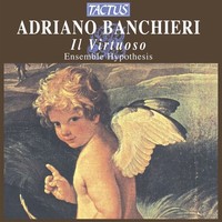 Audio Cd - Adriano Banchieri - Il Virtuoso - Tactus -D- Neu