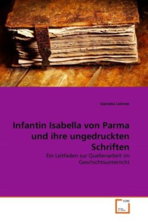 Thumbnail - Infantin Isabella Von Parma Und Ihre Ungedruckten Schriften | Daniela