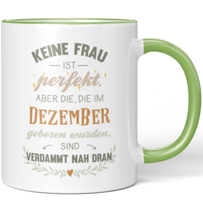 Keine Frau ist perfekt, im Dezember geboren, sind verdammt nah dran 10001005657